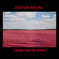 Stephen Philips - Under The Red River