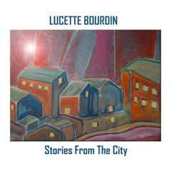 Lucette Bourdin - Stories From The City