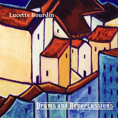 Lucette Bourdin - Drums and Repercussions