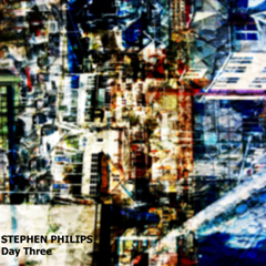 Stephen Philips "Day Three"